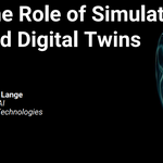 The Role of Simulation and Digital Twins